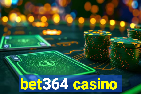 bet364 casino